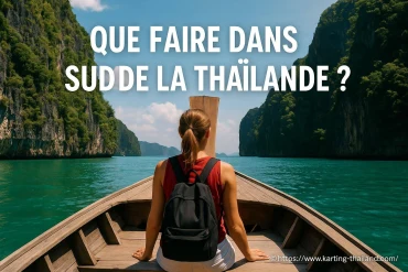 Que faire dans le sud de la Thaïlande : idées et incontournables