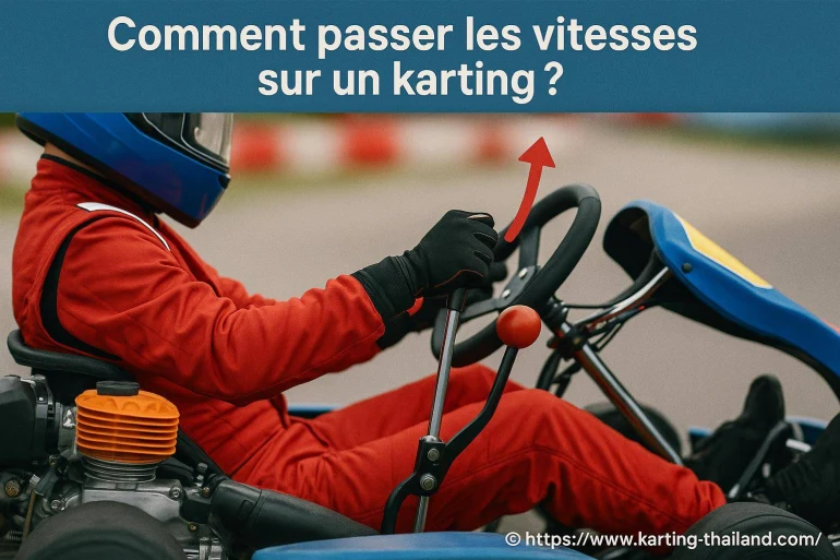 Comment passer les vitesses sur un karting ?